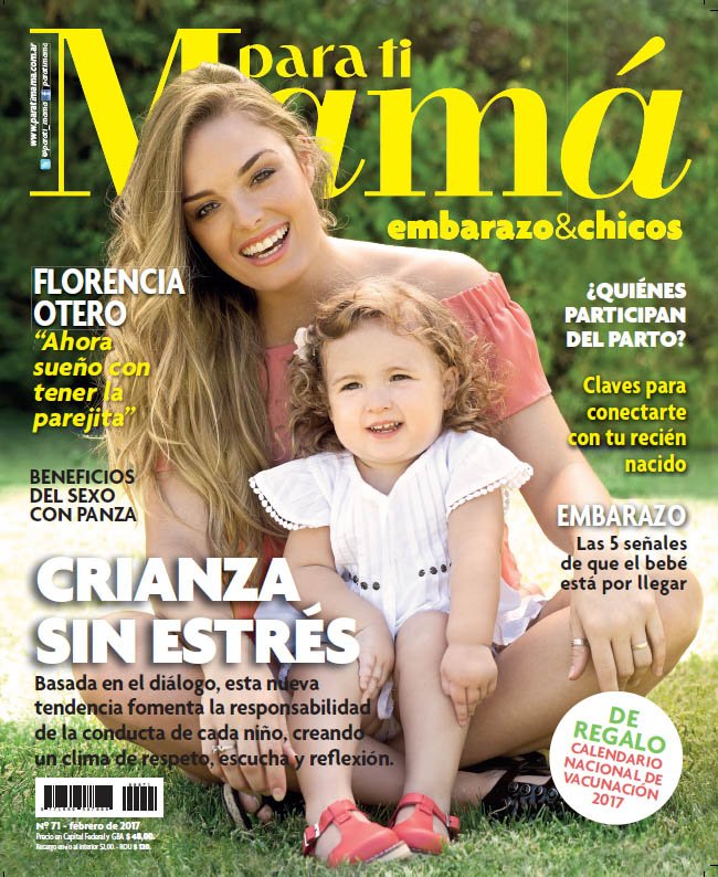 ¡Salió Para Ti Mamá! Esta edición, crianza sin estrés. Nuestra chica de tapa, <a href="/flootero/">florencia otero</a> confiesa: "Ahora sueño con tener la parejita".