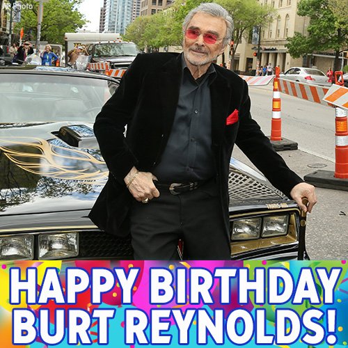 Happy 81st birthday to Burt Reynolds! 