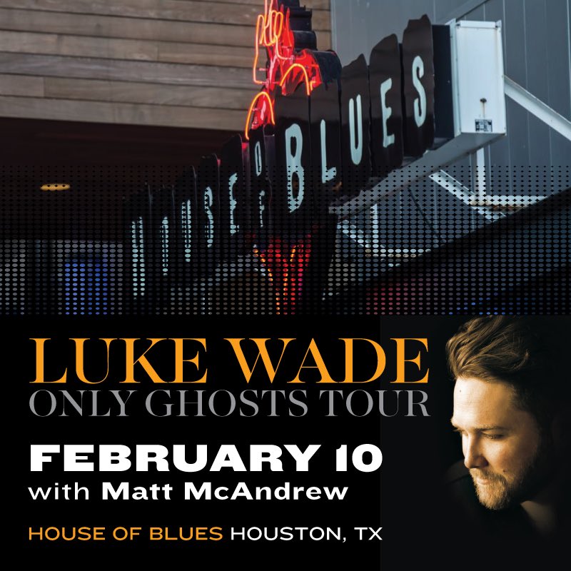 lukewademusic's tweet photo. TONIGHT with the incomparable @MattMcAndrew @HOBHouston 

We going out B-I-G-!

#LukeWade #OnlyGhosts #MattMcAndrew #OnTour https://t.co/2FPcSlGaEe