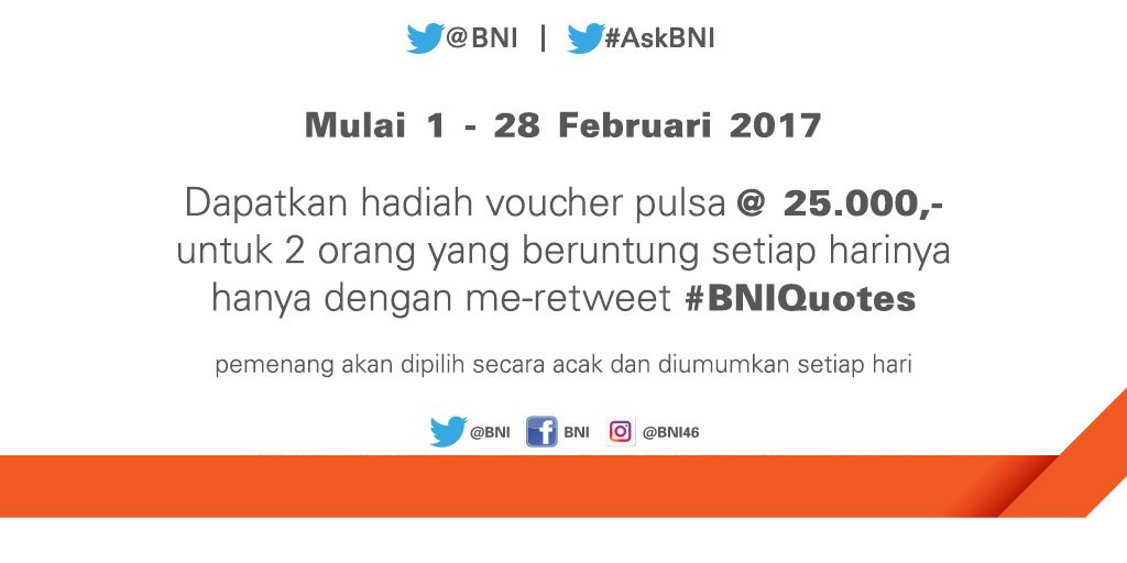 Dapatkan voucher pulsa @ Rp 25.000,- untuk dua orang yang beruntung setiap harinya hanya dengan retweet #BNIQuotes
