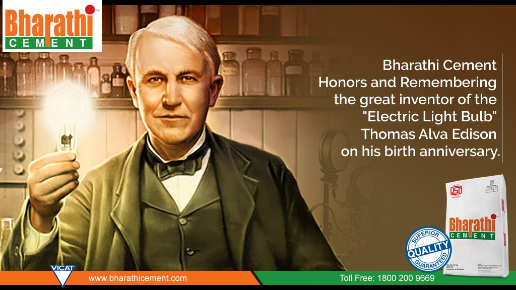 #BharathiCement Honors and Remembering the great inventor of the 'Electric Light Bulb' #ThomasAlvaEdison on his birth anniversary.