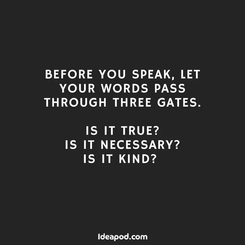 mindyourbr's tweet photo. Before you speak, let your words pass through three gates. https://t.co/uU3kaOv2p9