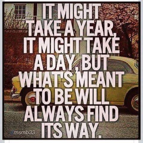 I so believe this!! What's meant to be will be. May take a while but everything happens for a reason #willcomegoodintheend #family ❤️❤️