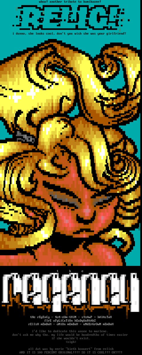 Sixteen Colors (@sixteencolors) on Twitter photo ...and an #ANSI from Eerie himself, released with RELiC in 1995 for The Regency #BBS.
pc.textmod.es/pack/rel-0195/…
#ASCII #pixelart <a href="/textmodes/">TEXTMOD.̭̩ES</a> ...and an #ANSI from Eerie himself, released with RELiC in 1995 for The Regency #BBS.
pc.textmod.es/pack/rel-0195/…
#ASCII #pixelart <a href="/textmodes/">TEXTMOD.̭̩ES</a>