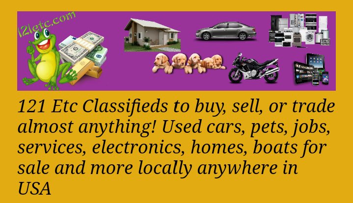 121 Etc Classifieds to buy, sell, or trade almost anything! in USA