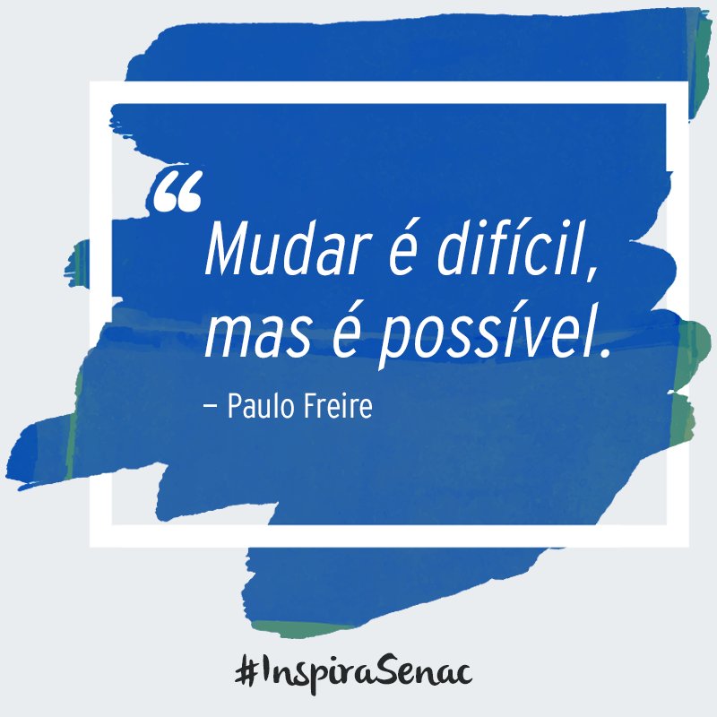 senacsaopaulo's tweet photo. "Mudar é difícil, mas é possível."
-Paulo Freire
#InspiraSenac https://t.co/swJ9lmjecW