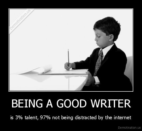 JonathanGunson's tweet image. Being a good writer... is 3% talent and 97% not being distracted by the internet. #amwriting #kidlit