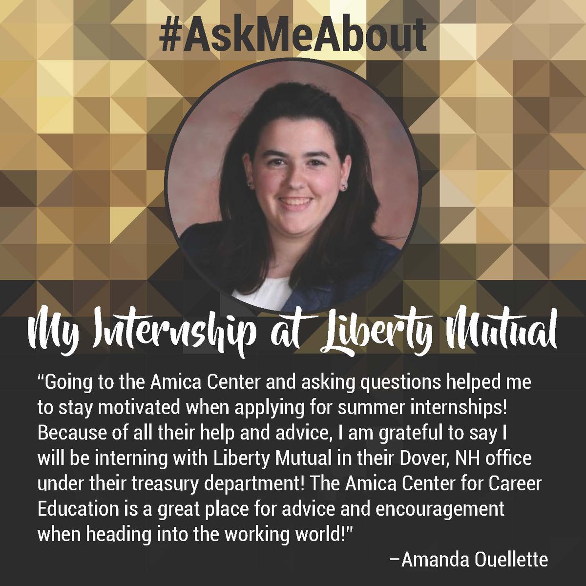 Our first #AskMeAbout is current student <a href="/amanduhplease20/">Amanda Ouellette</a> who will be interning with <a href="/LibertyMutual/">Liberty Mutual</a> this summer! Thanks for the kind words!