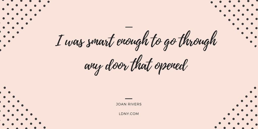 LdnyHQ's tweet photo. I was smart enough to go through any door that opened @JoanRivers #inspire #Ladyboss #Mumboss #Bosslady #DressToInvest #DressForChange https://t.co/dIfFMBj0HS