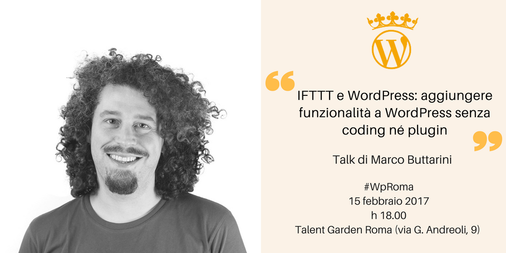 Al #WpRoma del 15.02, <a href="/Buttarini/">Marco Buttarini</a> ci parlerà delle integrazioni di <a href="/IFTTT/">IFTTT</a> e <a href="/WordPress/">WordPress</a>. Che aspettate a registrarvi? bit.ly/WpRomaFebruary