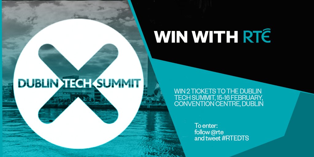 2 tickets to be won for <a href="/DubTechSummit/">Dublin Tech Summit</a> on 15 &amp; 16 Feb. To enter, follow <a href="/rte/">RTÉ</a> and tweet #rteDTS