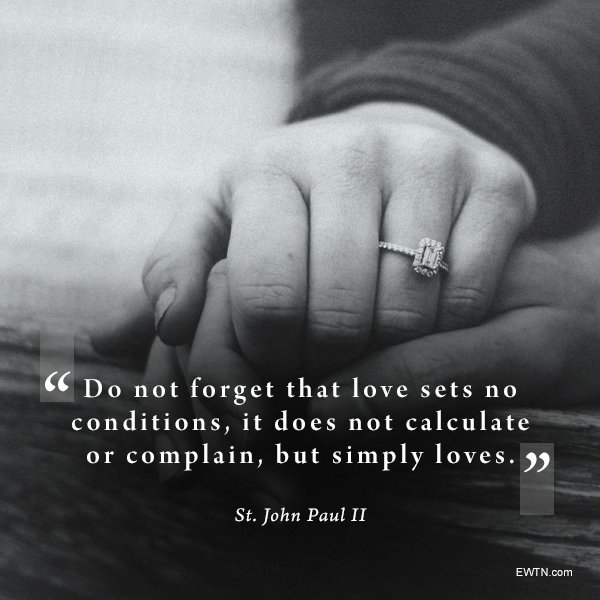 EWTN's tweet photo. True marital #love doesn't set conditions or keep score. Married love requires a total gift of self. #EWTN #Catholic #JPII https://t.co/T2vdSgj3sN