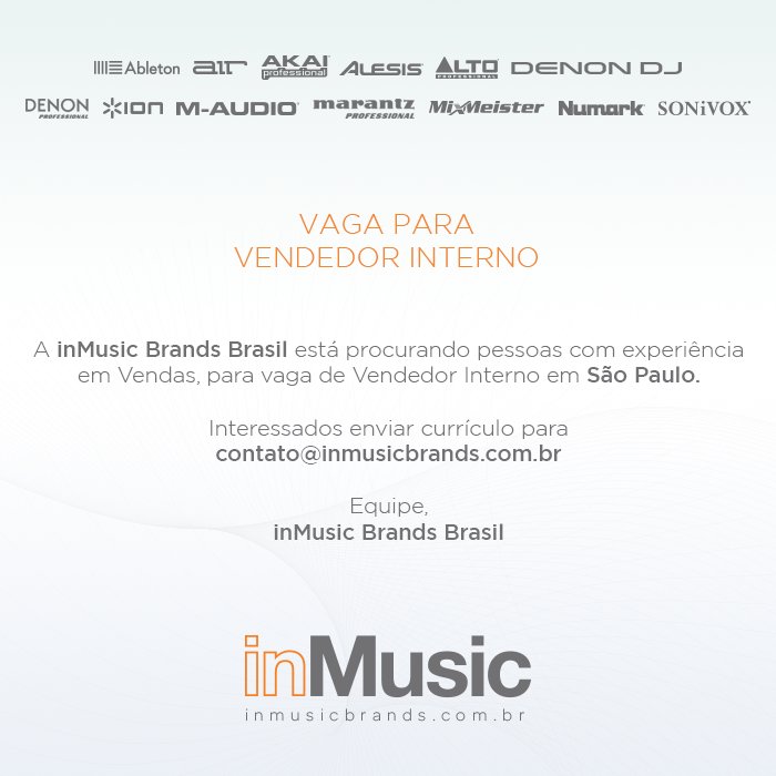 inMusic Brands está procurando pessoas com experiência em Vendas, para vaga de Vendedor Interno em São Paulo. contato@inmusicbrands.com.br