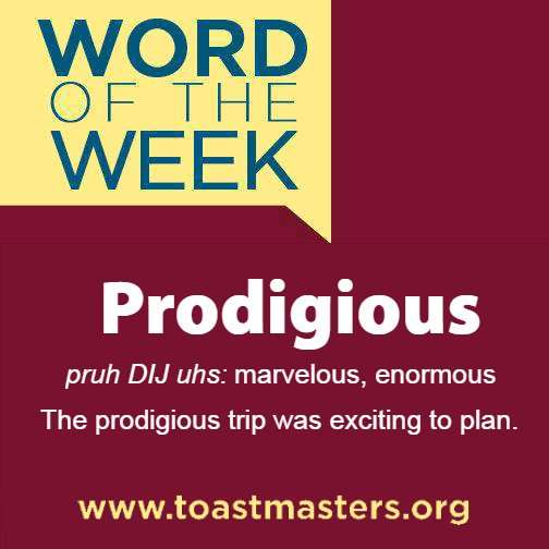 Toastmasters's tweet photo. Does your club need a word of the week? This week's #Toastmasters word of the week #Prodigious. https://t.co/5nS5tJ9DYz #MondayMotivation https://t.co/q9daRJbupz