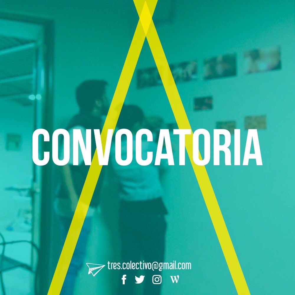 ¡Participa! 
Envía tu carpeta a tres.colectivo@gmail.com