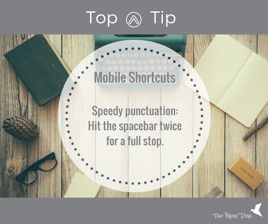 thepaperdove's tweet photo. Tuesday's Top Tip: speedy punctuation on your mobile - hit the spacebar twice for a full stop. #TuesdayTip #MobileTip https://t.co/JIu1jbWFVI