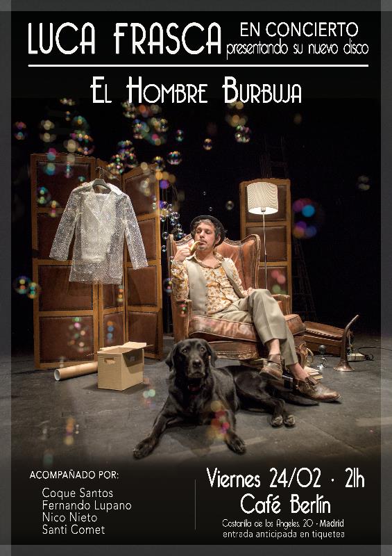 Vie 24 Feb 21.00  <a href="/patolucafrasca/">Luca Frasca</a> presenta #ElHombreBurbuja en <a href="/CafeBerlinMad/">Café Berlín Madrid</a> / 8€ ant - 10€ taq / Comprar: bit.ly/2jCcP1t