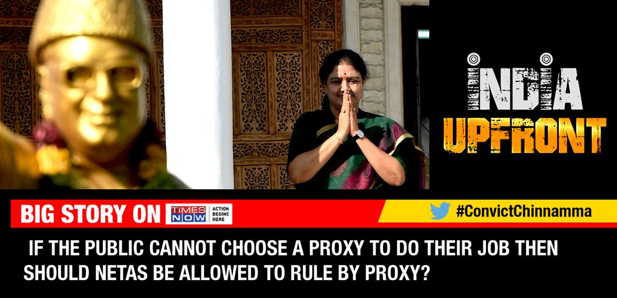 TimesNow's tweet image. .@TimesNow asks - If the public cannot choose a proxy to do their job then should netas be allowed to rule by proxy? #ConvictChinnamma