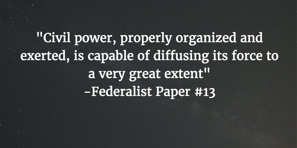 RootsofLiberty1's tweet image. "Civil power, properly organized and exerted, is capable of diffusing its force to a very great extent"
-Federalist Paper #13