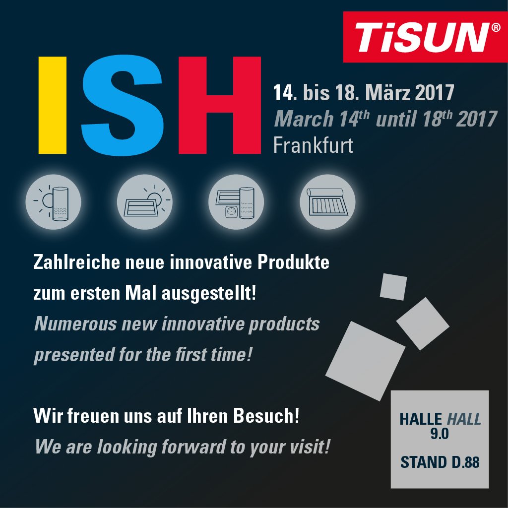 TiSUNenergy's tweet photo. Besuchen Sie uns auf der ISH, Frankfurt am Main , 14.-18.03.2017
Visit us at the ISH, Frankfurt am Main, March 14th-18th 2017
@ish_frankfurt https://t.co/JccjwtXmn5