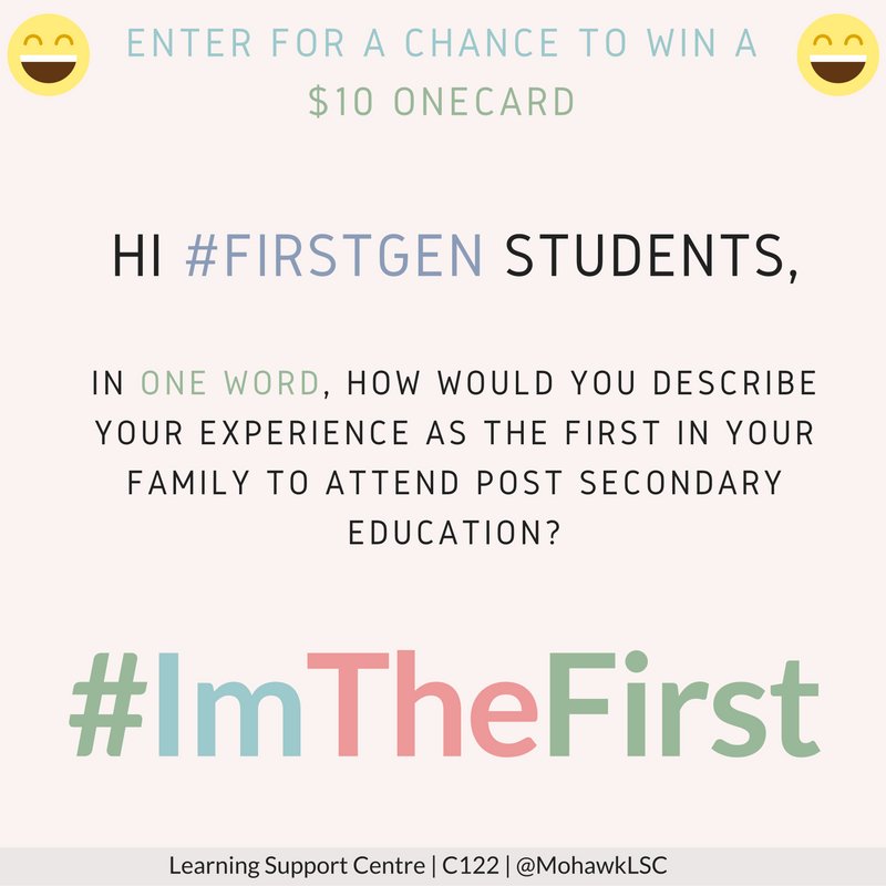 MohawkLSC's tweet image. First Gen Student @MohawkCollege use one word to describe your college experience &amp;amp; #ImTheFirst for your chance to win a $10 OneCard!