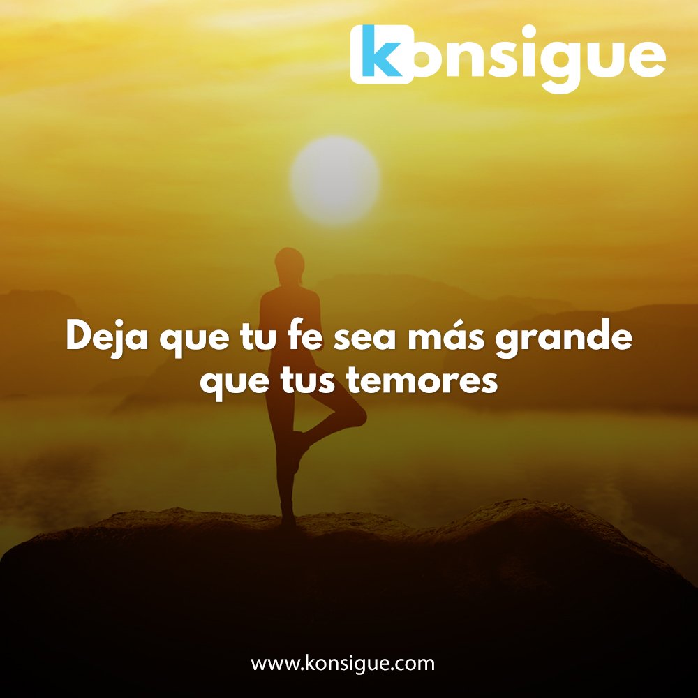 Konsigue's tweet photo. Deja que tu fe sea más grande que tus temores. #Konsigue https://t.co/SDMwKehYya
