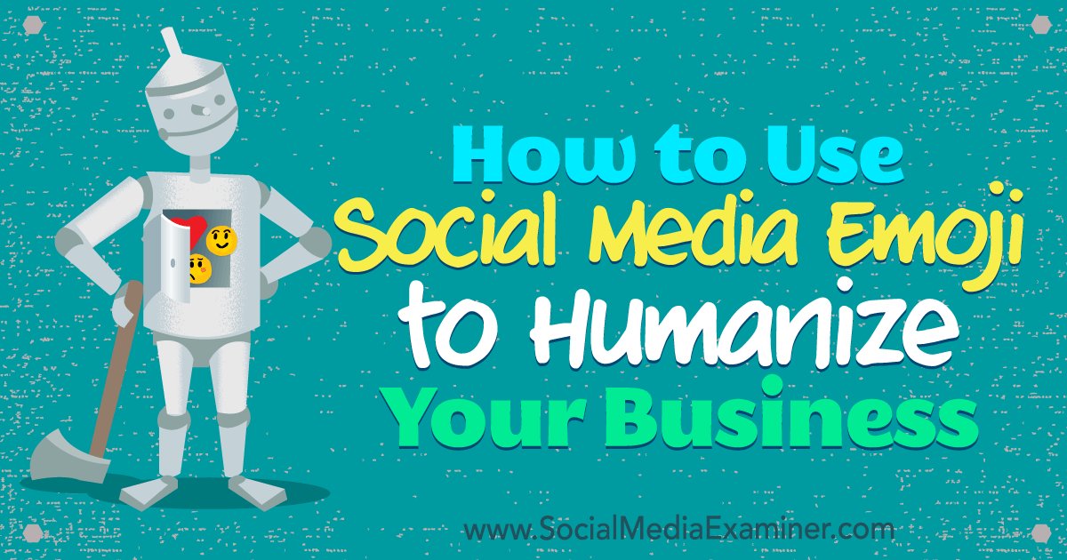 How to Use #Socialmedia emoji to humanize your business. bit.ly/2jTWPs2