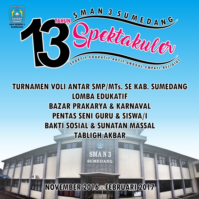 13 tahun SMAN 3 Sumedang
Spektakuler!
Sportif. Edukatif. Aktif. Unggul. Empati. Religius

Bazar Prakarya &amp; Karnaval
Kamis, 16 Februari 2017