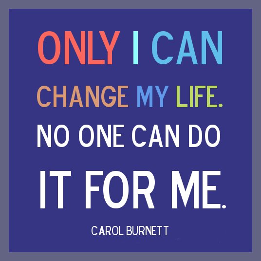 QuotesHub_'s tweet photo. Only I can change my life. No one can do it for me.
~Carol Burnett
#QuotesHub https://t.co/nqUxflWmep
