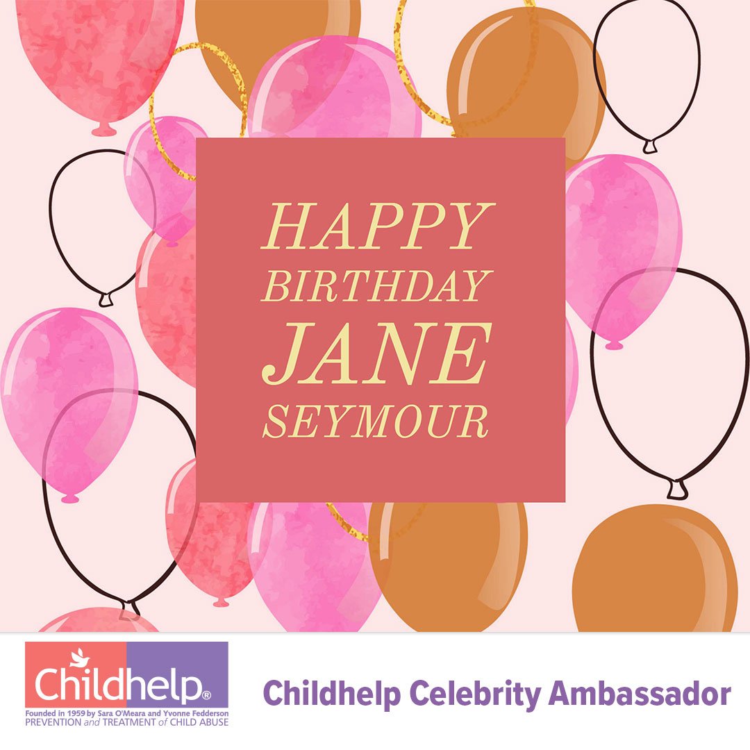 Happy Birthday to Childhelp Celebrity Ambassador Jane Seymour! 