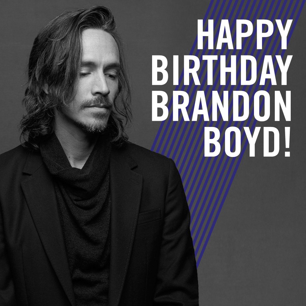 Happy birthday to Brandon Boyd of 