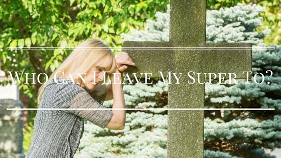 Who can I leave my super to? #estateplanning buff.ly/2l6BTSE