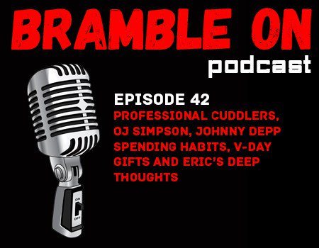 BrambleOnAlex's tweet photo. Bramble On Podcast Ep 42 – Professional cuddlers, OJ Simpson, Johnny Depp and V-Day https://t.co/3ZoBGbs72b https://t.co/7189EZ1fdA