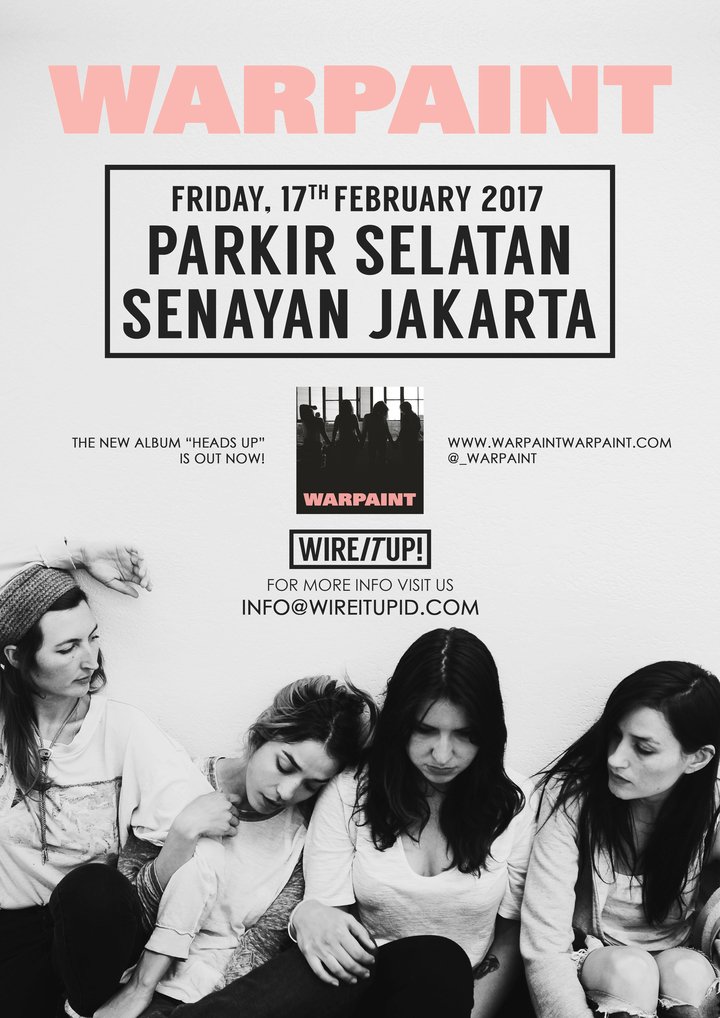 JUICEindonesia's tweet photo. .@wireitup_id Presents to you: @_WARPAINT FOR THE FIRST EVER CONCERT IN INDONESIA! with Kimokal, Diocreatura &amp; Troü https://t.co/lzyKThGiM1