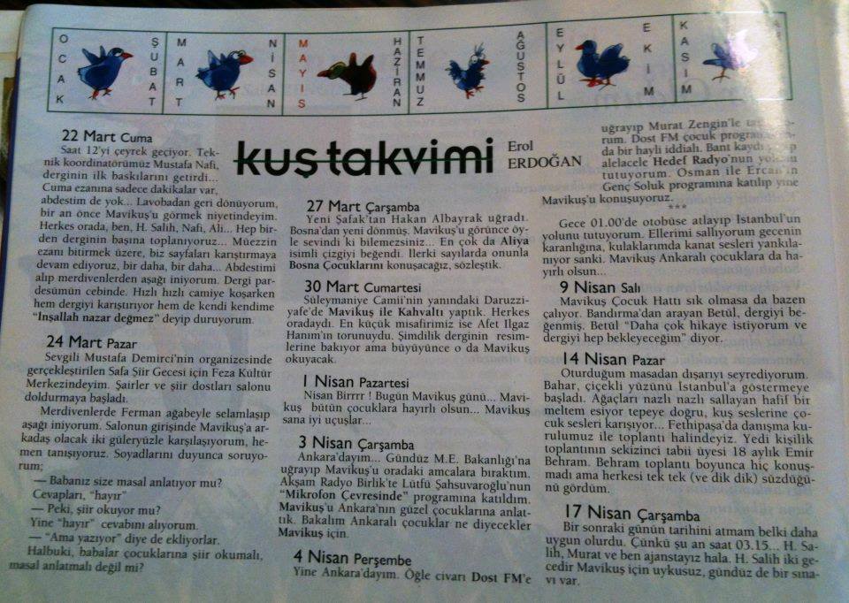 Yıllardan 96, Aylardan Mayıs, Dergilerden Mavikuş Çocuk Dergisi. Sayfalardan Kuş Takvimi. Sayı 2'den

<a href="/Ortaksoz/">Erol Erdoğan</a>