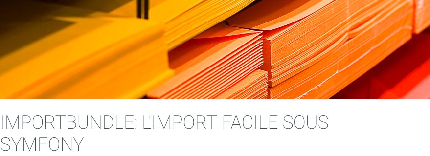 ClickAndMortar_'s tweet photo. #ImportBundle: l'import facile sous #Symfony. Découvrez comment l'installer et l'utiliser https://t.co/eBTHWW8vyQ @simoncarre https://t.co/XCbsOaELEA