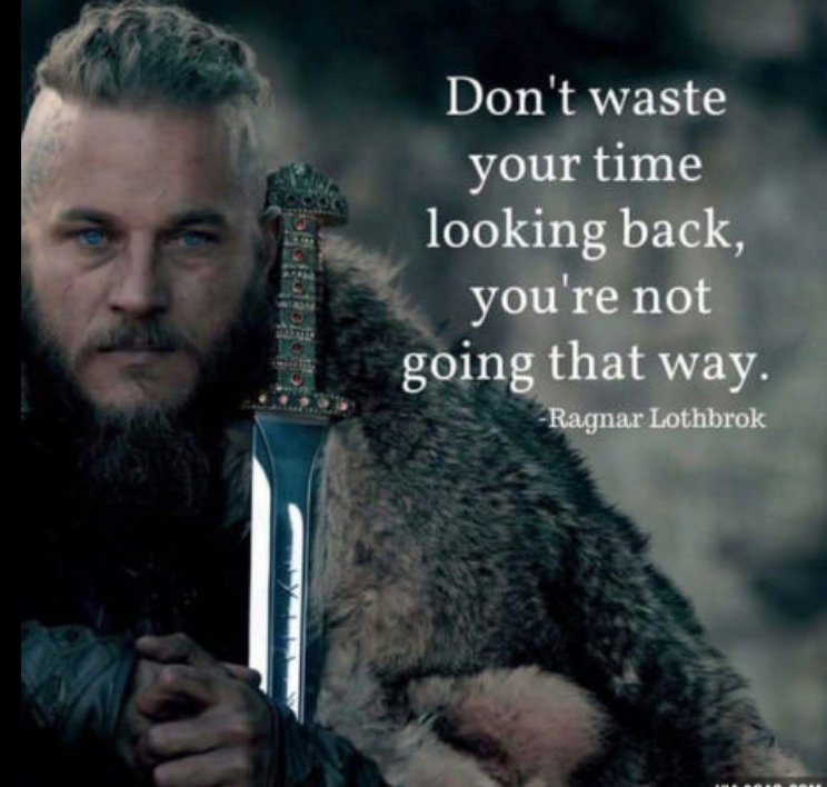 MisferKhan's tweet photo. Don't waste your time looking back, you are not going that way. - Ragnar#Wednesday #WednesdayWisdom https://t.co/O7njX9uDKP