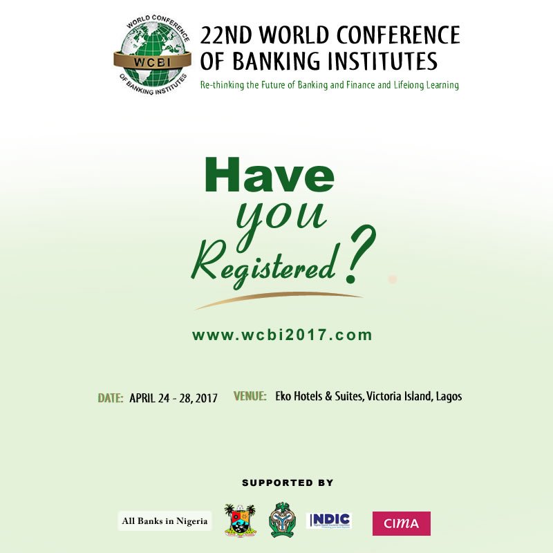 Have you registered for the 22nd World Conference of Banking Institutes. Don't be left out, register to attend at wcbi2017.com/register.html