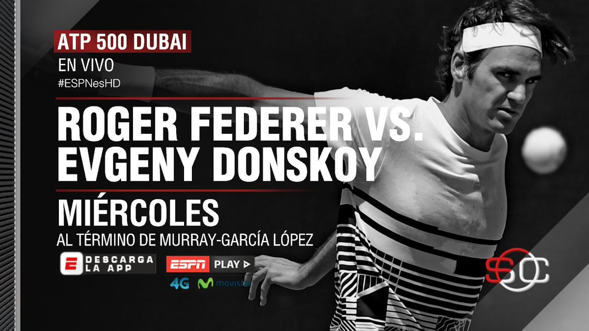 SC_ESPN's tweet photo. No te pierdas el duelo entre Roger Federer y Evgeny Donskoy en Dubai. Seguilo en vivo a través de @ESPNPLAY. https://t.co/YQJJD6ppPx
