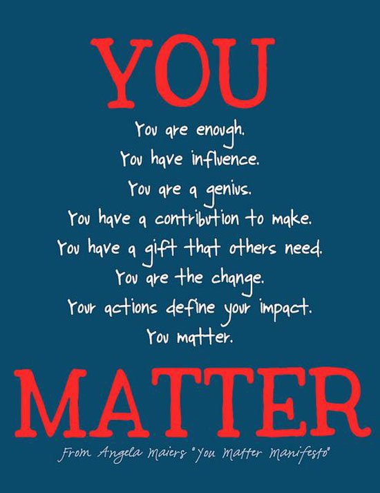 LeadToday's tweet photo. You matter, never doubt that absolute fact! https://t.co/RES7u1qx0P