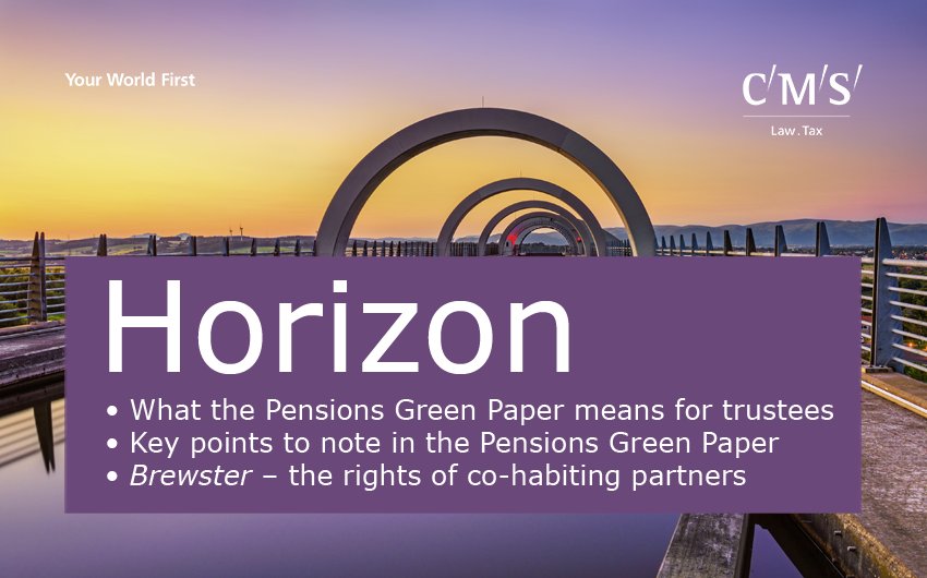 CMS_UK_Pensions's tweet photo. Read our latest Horizon article https://t.co/XelxkP0yAq on implications of the #PensionsGreenPaper for trustees & overview of Brewster case https://t.co/IpZYyRMavc