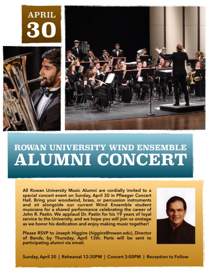 April 30th; Alumni Wind Ensemble Concert - honoring Dr. Pastin. RSVP to higgins@rowan.edu