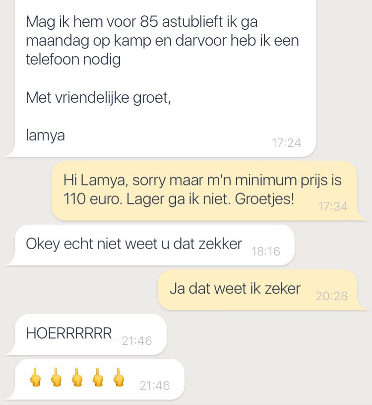 Lamya vindt me een hoer. Met hoofdletters zelfs. Ze is wel consequent;5x een R teveel en 5x een middelvinger teveel.Ooit wordt ze volwassen.