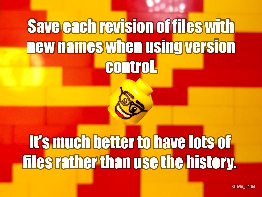 Lego_Coder's tweet photo. Some #BadCoderAdvice aimed at those paranoid people who like to save changes to new files.
Version control is overrated anyway. https://t.co/fVklk3czZX