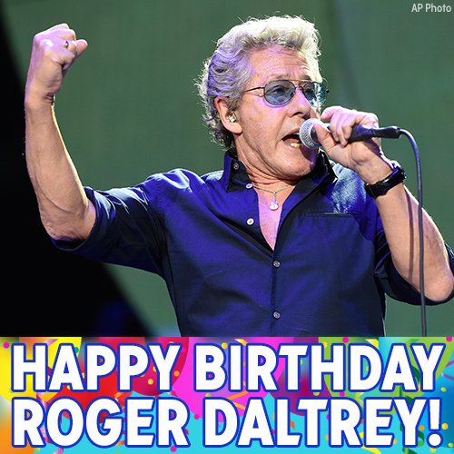 Happy Birthday to The Who s Roger Daltrey! 