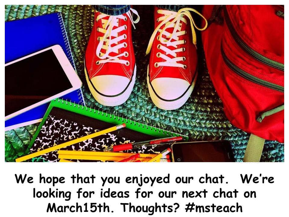 posickj's tweet photo. We hope that you enjoyed our chat. We're looking for ideas for our next chat on March 15th. Thoughts? #msteach https://t.co/dAuItAJg3a