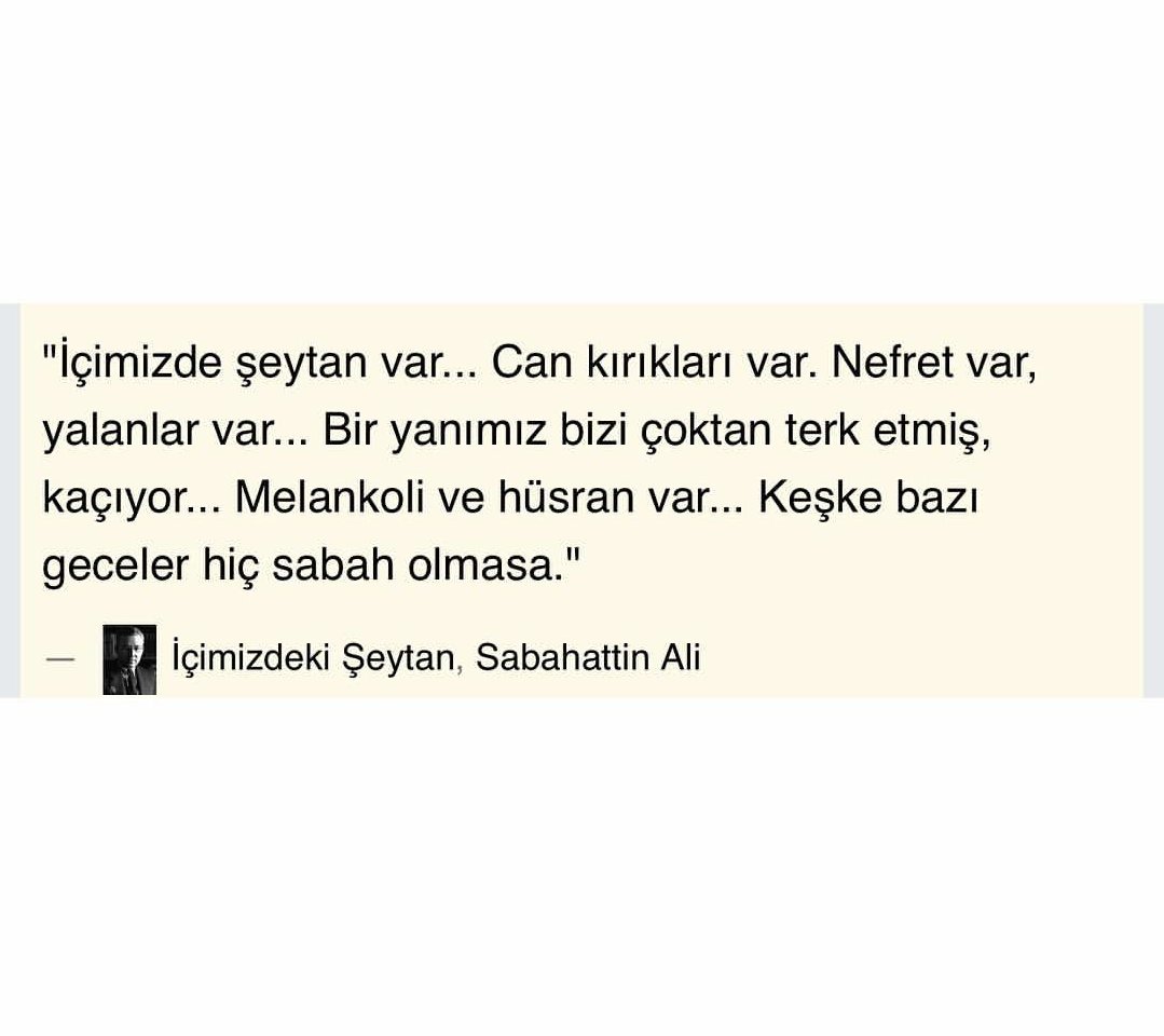 Demek hayat böyle iki adım ilerisi bile görülmeyen sisli ve yalpalı bir denizdi.