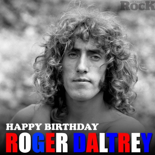 Happy Birthday to Roger Daltrey, 73 today! 