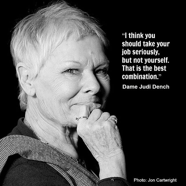 LAWacting's tweet photo. "I think you should take your job seriously, but not yourself. That is the best combination" - Dame Judi Dench #actorslife https://t.co/Tbvy1DH1HK