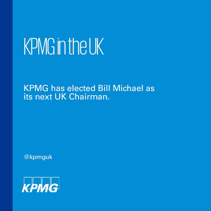 .<a href="/kpmguk/">KPMG UK</a> has elected Bill Michael as its next UK Chairman ow.ly/qVVY309vwd5